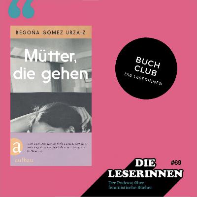 Folge 69: Der Buch Club zu "Mütter, die gehen"