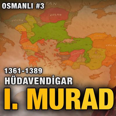 Sultan Birinci Murad [1360-1389]| Osmanlı Devleti #3