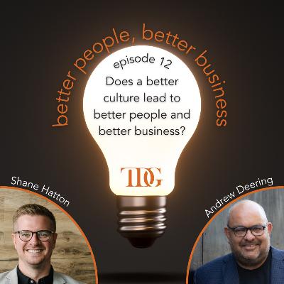Does a better culture lead to better people and better business? Does a better culture lead to better people and better business?