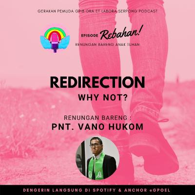 Redirection. Why Not?