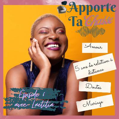 Épisode 6: Laetitia/Relation à distance, Notre Happy ending Épisode 6: Laetitia/Relation à distance, Notre Happy ending