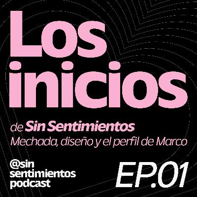 El inicio de Sin Sentimientos: Mechada, diseño y el perfil de Marco