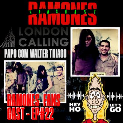 Ramones - Papo com Walter da London Calling Discos