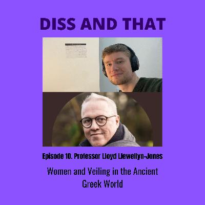Diss and That Ep.10 'Women and Veiling in Ancient Greece' Diss and That Ep.10 'Women and Veiling in Ancient Greece'