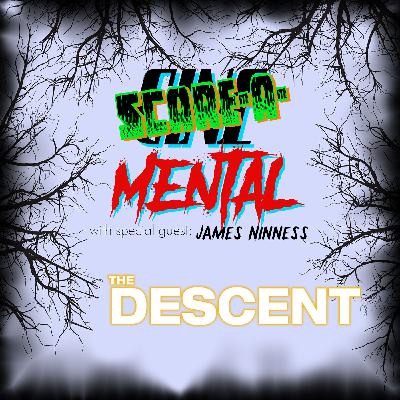 Cinemental_131 - The Descent - w/James Ninness (part two) Cinemental_131 - The Descent - w/James Ninness (part two)