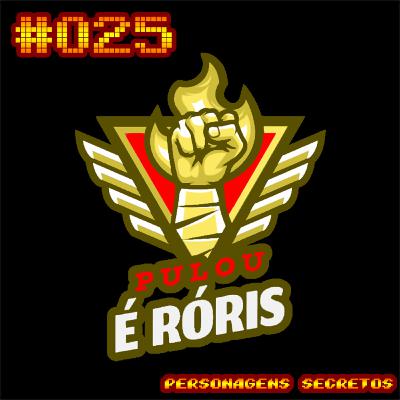 Episodio 025 - Personagens Secretos