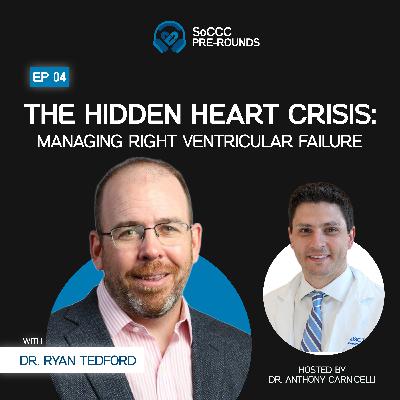 The Hidden Heart Crisis: Managing Right Ventricular Failure with Dr. Ryan Tedford The Hidden Heart Crisis: Managing Right Ventricular Failure with Dr. Ryan Tedford