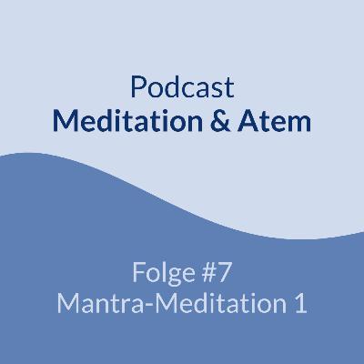 Folge 7 - Mantra-Meditation #1