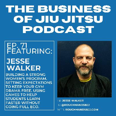 Ep. 71 - Jesse Walker - Rough Hands BJJ Ep. 71 - Jesse Walker - Rough Hands BJJ