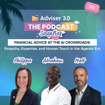 SoapBox Ep.4 - Financial Advice at the AI Crossroads: Empathy, Expertise, and Human Touch in the Agentic Era SoapBox Ep.4 - Financial Advice at the AI Crossroads: Empathy, Expertise, and Human Touch in the Agentic Era