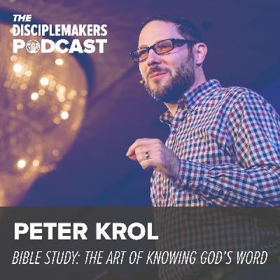 15- Peter Krol | Bible Study: The Art of Knowing God's Word