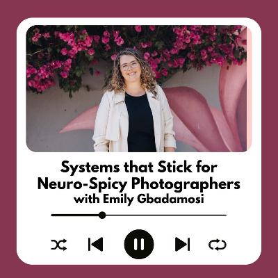 Systems That Stick for Neuro-Spicy Photographers