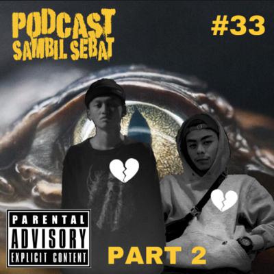 #33 Duo Patah Hati Part 2