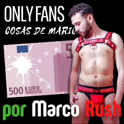 Ep.16 "Only Fans" por Marco Rush