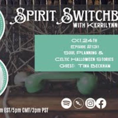 Spirit Switchboard - Soul Planning & Celtic Halloween Stories- Tina Beckham Spirit Switchboard - Soul Planning & Celtic Halloween Stories- Tina Beckham