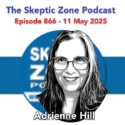 The Skeptic Zone #866 - 11.May.2025
