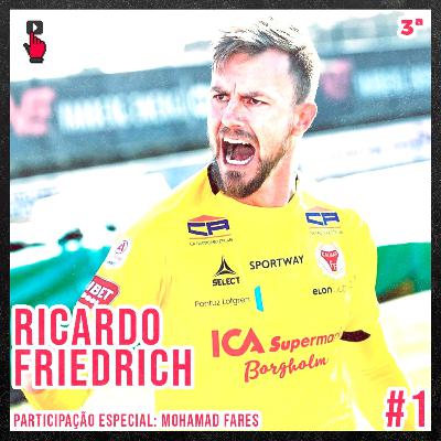 RICARDO FRIEDRICH – Os Goleiros Podcast E01T3