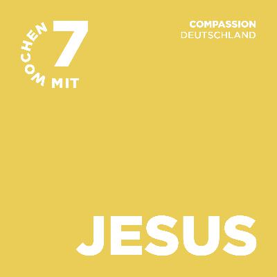 Tag 41: Kommt zu mir! Alle! – 7 Tage mit – Mit Jesus, der alles gegeben hat