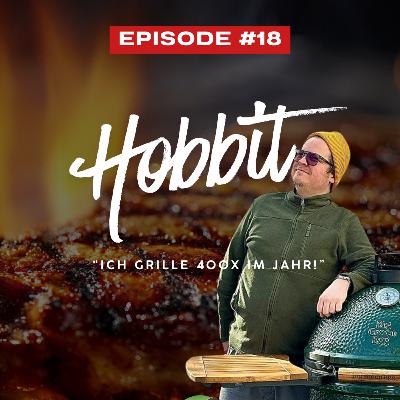 #18 „400x Grillen im Jahr?! – Hobbit über seine Challenge, Gastro-Zeit und Rammstein im Kino“