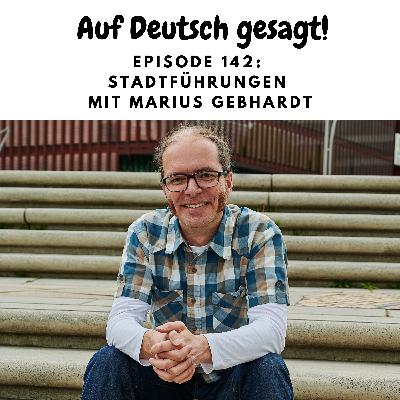 Episode 142: Stadtführungen mit Marius Gebhardt