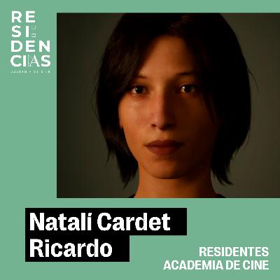 Residentes Academia de Cine: Natalí Cardet Ricardo