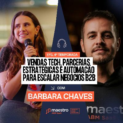 Vendas Tech, Parcerias Estratégicas e Automação para Escalar Negócios B2B - Barbara Chaves ActiveCampaign
