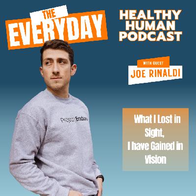 Joe Rinaldi | "What I Lost in Sight, I have Gained in Vision" Joe Rinaldi | "What I Lost in Sight, I have Gained in Vision"
