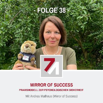 Folge 38: Mirror of Success – Praxismodell zur Psychologischen Sicherheit (mit Andrea Matheus)