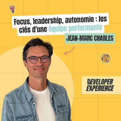 [EXTRAIT] Focus, leadership, autonomie : les clés d'une équipe performante — Jean-Marc Charles