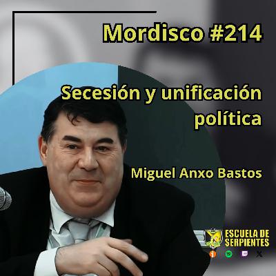 Mordisco 214: Secesión y unificación politica - Miguel Anxo Bastos