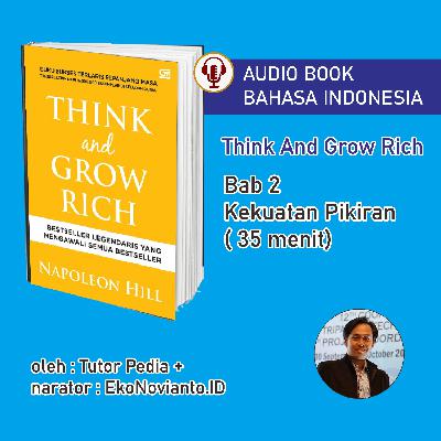 Audiobook Bahasa Indonesia | think and grow rich | bab 2 - Kekuatan Pikiran | Tutor Pedia + Audiobook Bahasa Indonesia | think and grow rich | bab 2 - Kekuatan Pikiran | Tutor Pedia +