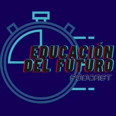 T:1 E:10 La Evaluación - Educación del Futuro Podcast T:1 E:10 La Evaluación - Educación del Futuro Podcast
