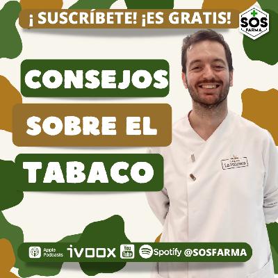 Consejos sobre el tabaco - Con Alberto Carrasco Consejos sobre el tabaco - Con Alberto Carrasco