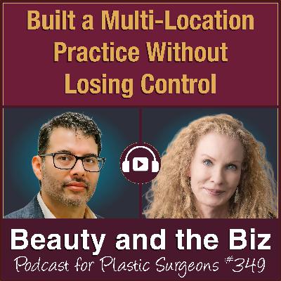 Built a Multi-Location Practice Without Losing Control — Johnny Franco, MD (Ep. 349)