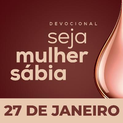 Seja Mulher Sábia - 27/Jan