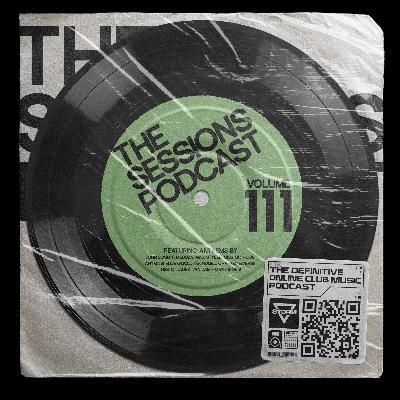 The Sessions 111: Mixed by DJ Storm The Sessions 111: Mixed by DJ Storm