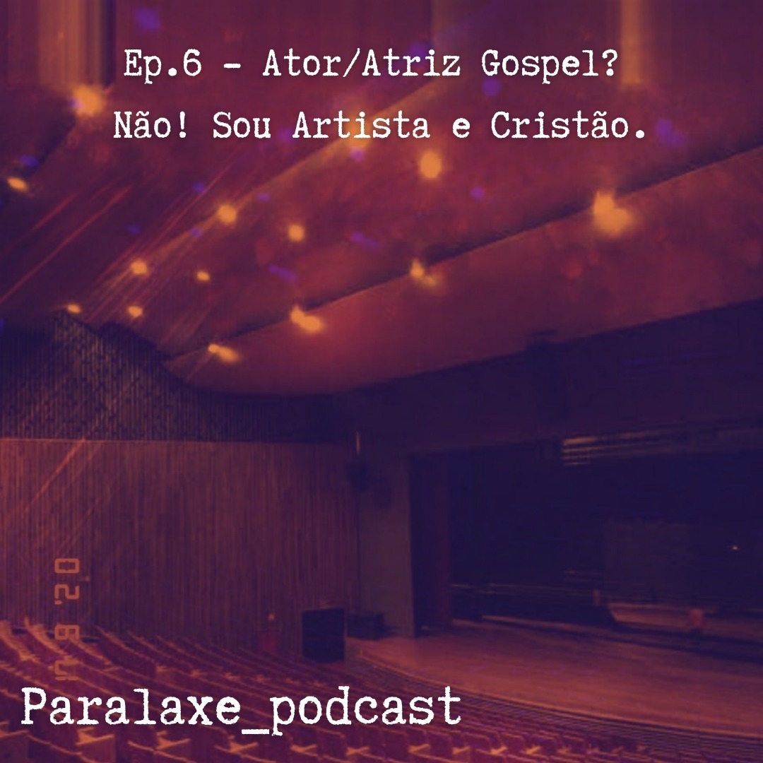 Ep.6 - Ator/Atriz Gospel? Não! Sou artista e Cristão. episode artwork
