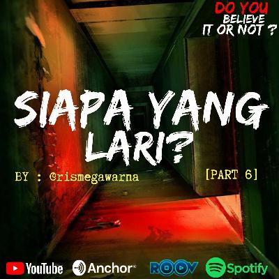 Ep.#63 SIAPA YANG LARI? [PART 6]