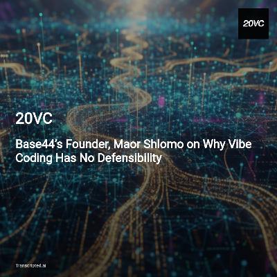 Why Vibe Coding Needs Backend Moats — Maor Shlomo on 20VC (4-min)