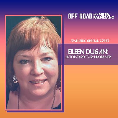 Eileen Dugan - Actor/Director/Producer Eileen Dugan - Actor/Director/Producer
