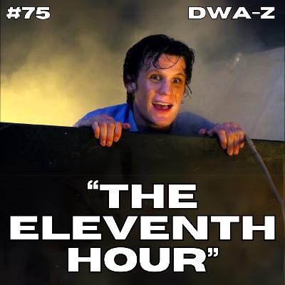 DWAZ #75 - "THE ELEVENTH HOUR"