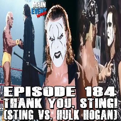 Episode 184: Thank You, Sting! (Sting vs. Hulk Hogan)