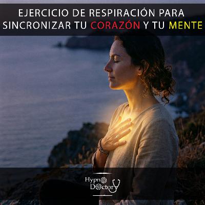 Ejercicio de Respiración para Sincronizar tu Corazón y tu Mente (6x6)