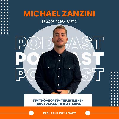 First Home or First Investment? How to Make The Right Move - Michael Zanzini