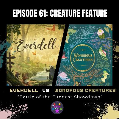Episode 61: Creature Feature: Everdell vs Wondrous Creatures
