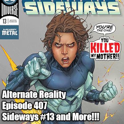 Episode 407 - Sideways #13 and More!!!