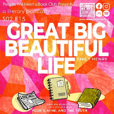 S02:E15 - Discussing Great Big Beautiful Life by Emily Henry!!! S02:E15 - Discussing Great Big Beautiful Life by Emily Henry!!!