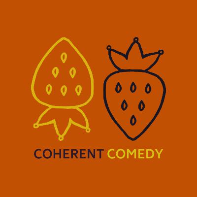 Ep7: Coherent Comedy - Donkeys & Mimes