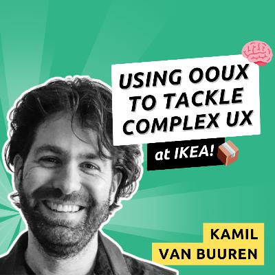 044 - Implementing OOUX at IKEA with Kamil van Buuren