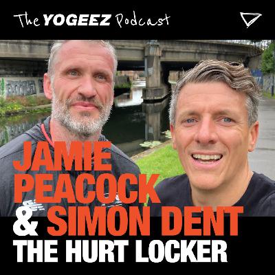 019 - The Hurt Locker w/ Jamie Peacock & Simon Dent